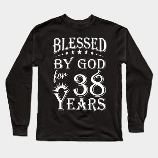 Blessed By God For 38 Years Christian Long Sleeve T-Shirt